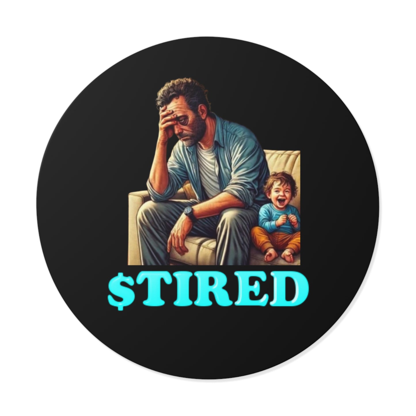 Tired Dad Round Vinyl Stickers